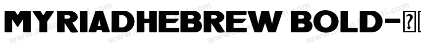Myriadhebrew bold字体转换
